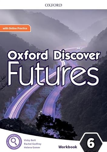 Oxford Discover Futures 6. Workbook + Online Practice: Print Workbook and 2 years' access to Online Practice and Student Resources