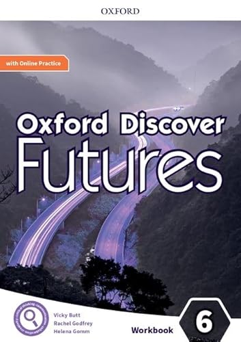 Oxford Discover Futures 6. Workbook + Online Practice: Print Workbook and 2 years' access to Online Practice and Student Resources