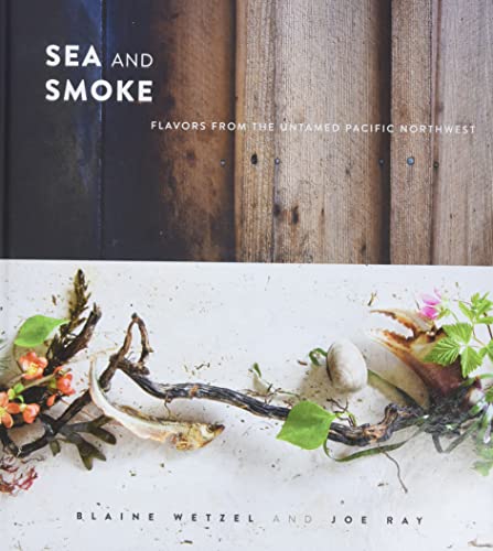 Sea and Smoke: Flavors from the Untamed Pacific Northwest von Running Press Adult