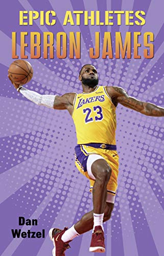 Epic Athletes: Lebron James (Epic Athletes, 5, Band 5)