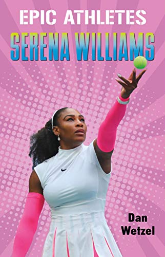 Epic Athletes: Serena Williams von Henry Holt & Company