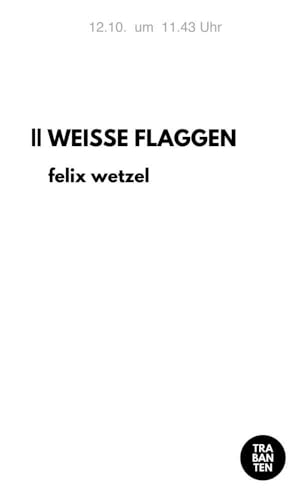 WEISSE FLAGGEN WEISSE FLAGGEN von Trabanten Verlag Berlin