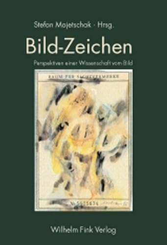 Bild-Zeichen. Perspektiven einer Wissenschaft vom Bild