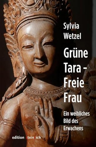 Grüne Tara - Freie Frau: Ein weibliches Bild des Erwachens von edition steinrich