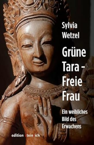 Grüne Tara - Freie Frau: Ein weibliches Bild des Erwachens von edition steinrich