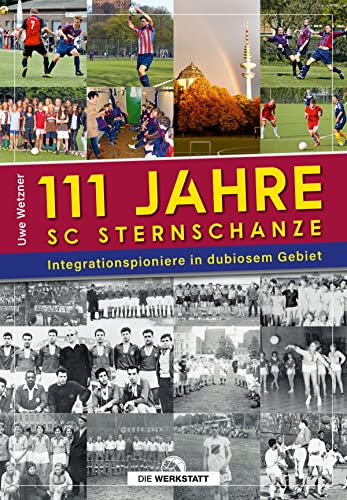 111 Jahre SC Sternschanze: Integrationspioniere in dubiosem Gebiet von Die Werkstatt