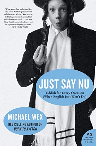 Just Say Nu: Yiddish for Every Occasion (When English Just Won't Do) (P.S.) von Harper Perennial