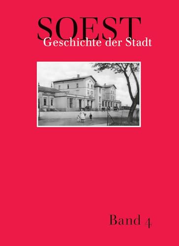 Soest - Geschichte der Stadt: Band 4 von TERTULLA-Verlag