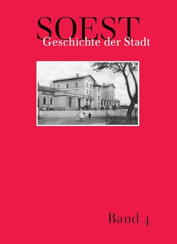 Soest - Geschichte der Stadt: Band 4
