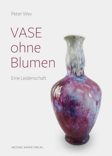 VASE ohne Blumen – Eine Leidenschaft von Michael Imhof Verlag GmbH & Co. KG