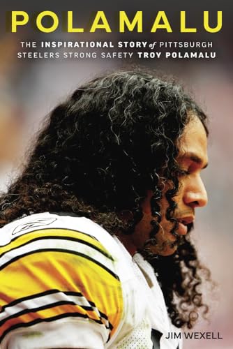 Polamalu: The Inspirational Story of Pittsburgh Steelers Strong Safety Troy Polamalu von Triumph Books (IL)
