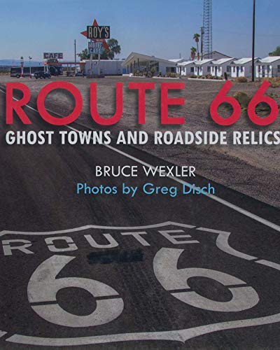 Route 66: Ghost Towns and Roadside Relics von Skyhorse