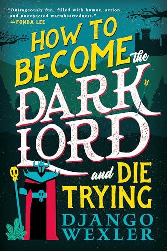 How to Become the Dark Lord and Die Trying (Dark Lord Davi, Band 1)