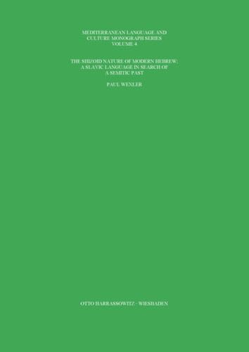 The schizoid nature of Modern Hebrew: A Slavic language in search of a Semitic past (Mediterranean Language and Culture Monograph Series, Band 4) von Harrassowitz