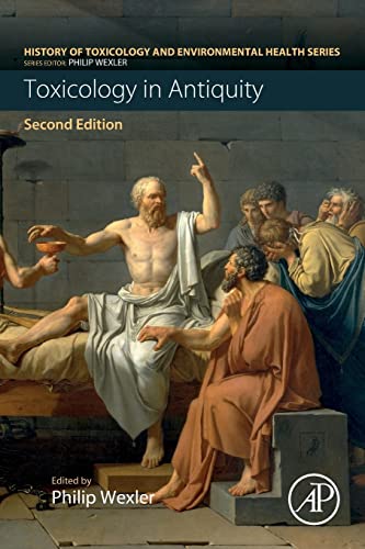 Toxicology in Antiquity: Toxicology in Antiquity Volume I (History of Toxicology and Environmental Health) von Academic Press