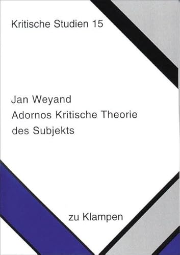 Adornos Kritische Theorie des Subjekts (Kritische Studien) von zu Klampen Verlag