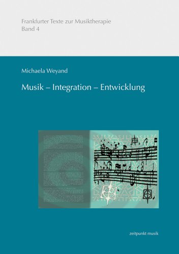 Musik – Integration – Entwicklung: Musikmachen in der präventiven musiktherapeutischen Arbeit mit sozial benachteiligten Migrantenkindern (zeitpunkt musik)