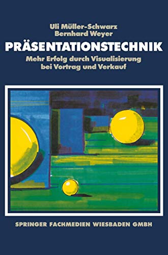 Präsentationstechnik: Mehr Erfolg durch Visualisierung bei Vortrag und Verkauf von Gabler Verlag