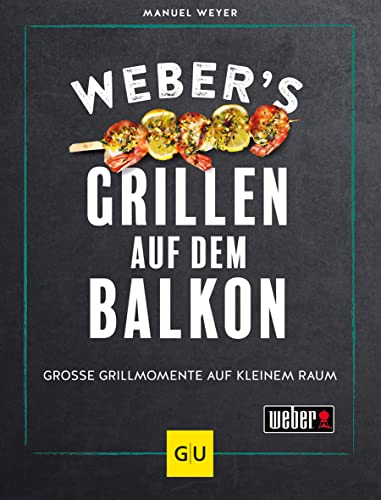 Weber’s Grillen auf dem Balkon von Gräfe und Unzer