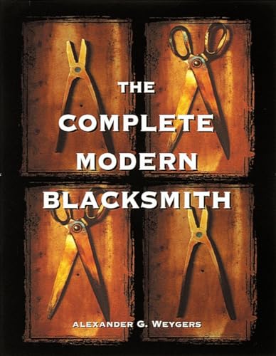 The Complete Modern Blacksmith The Complete Modern Blacksmith von Ten Speed Press