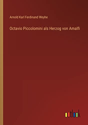Octavio Piccolomini als Herzog von Amalfi von Outlook Verlag