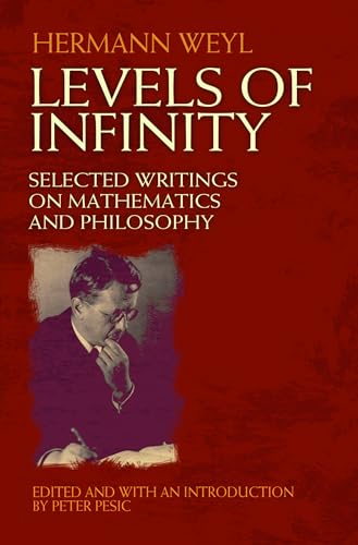 Levels of Infinity: Selected Writings on Mathematics and Philosophy (Dover Books on Mathematics) von Dover Publications