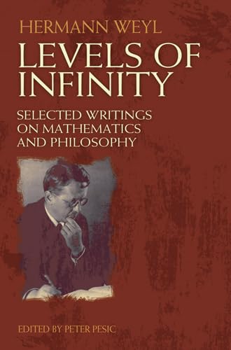 Levels of Infinity: Selected Writings on Mathematics and Philosophy (Dover Books on Mathematics) von Dover Publications