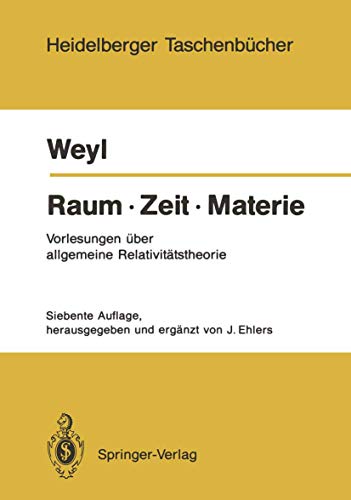 Raum. Zeit. Materie: Vorlesungen über allgemeine Relativitätstheorie (Heidelberger Taschenbücher) (German Edition) (Heidelberger Taschenbücher, 251, Band 251) von Springer