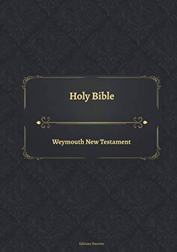 Holy Bible Weymouth New Testament von Independently published