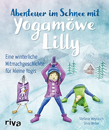 Abenteuer im Schnee mit Yogamöwe Lilly: Eine winterliche Mitmachgeschichte für kleine Yogis