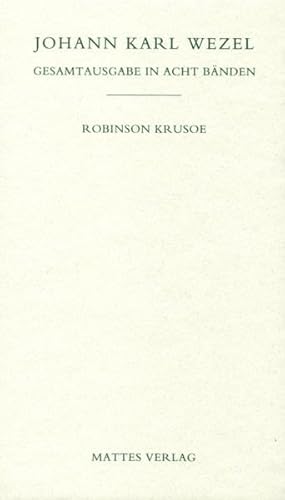 Gesamtausgabe in acht Bänden. Jenaer Ausgabe / Robinson Krusoe