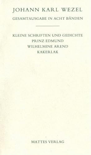 Wezel Gesamtausgabe, Bd.4, Wilhelmine Arend / Kakerlak / Prinz Edmund / Kleine Schriften und Gedichte