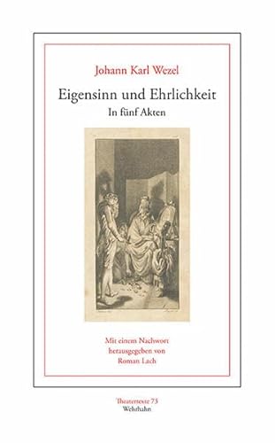 Eigensinn und Ehrlichkeit: In fünf Akten (Theatertexte)