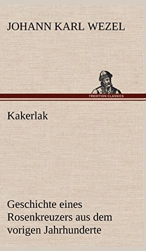 Kakerlak: Geschichte eines Rosenkreuzers aus dem vorigen Jahrhunderte von tredition