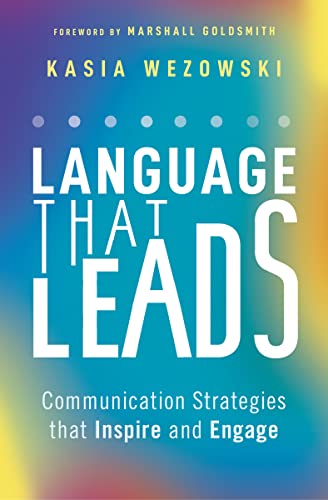 Language That Leads: Communication Strategies that Inspire and Engage von HarperCollins Leadership