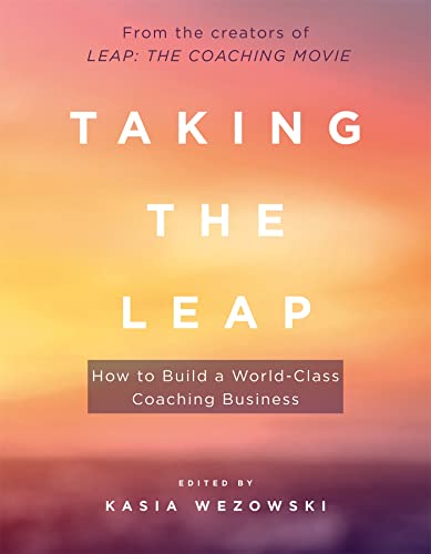 Taking the Leap: How to Build a World-Class Coaching Business von Nicholas Brealey Publishing