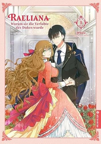 Raeliana - Warum sie die Verlobte des Dukes wurde 01 von Altraverse GmbH