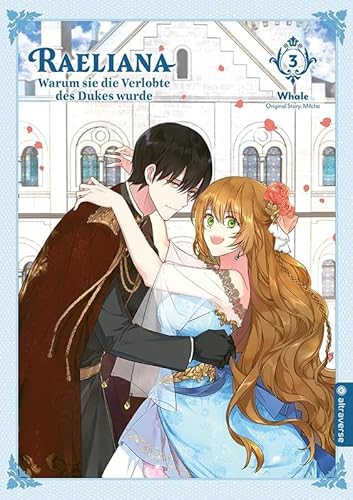 Raeliana - Warum sie die Verlobte des Dukes wurde 03 von Altraverse GmbH