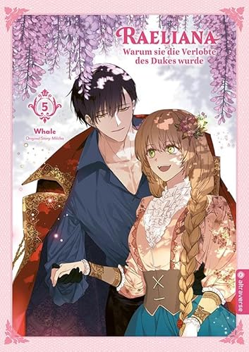 Raeliana - Warum sie die Verlobte des Dukes wurde 05 von Altraverse GmbH