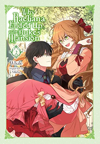 Why Raeliana Ended Up at the Duke's Mansion, Vol. 2: Volume 2 (WHY RAELIANA ENDED AT DUKES MANSION GN, Band 2) von Yen Press