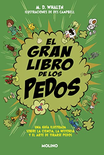 El gran libro de los pedos: Una guía ilustrada sobre la ciencia, la historia y el arte de tirarse pedos (Ficción Kids)