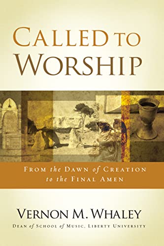 Called to Worship: The Biblical Foundations of Our Response to God's Call von Thomas Nelson