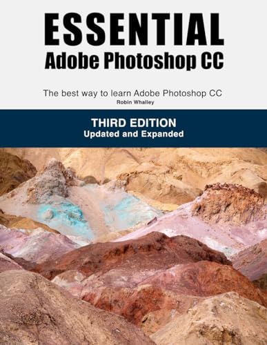 Essential Adobe Photoshop CC: The best way to learn Adobe Photoshop CC