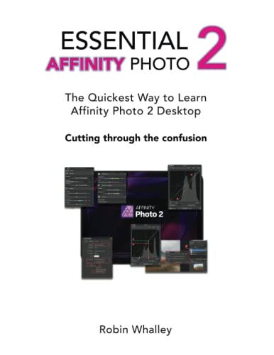 Essential Affinity Photo 2: The quickest way to learn Affinity Photo 2 Desktop von Independently published