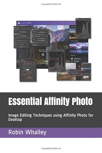 Essential Affinity Photo: Image Editing Techniques using Affinity Photo for Desktop Essential Affinity Photo: Image Editing Techniques using Affinity Photo for Desktop von Independently published