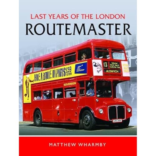 Last Years of the London Routemaster von Pen & Sword Transport