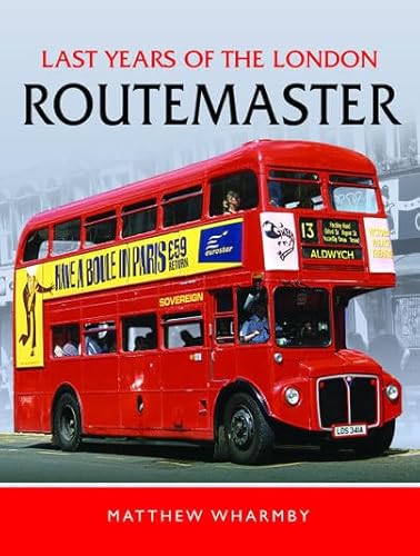Last Years of the London Routemaster von Pen & Sword Transport