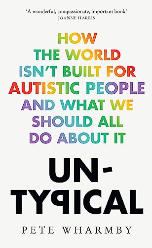 Untypical: How the world isn’t built for autistic people and what we should all do about it von Mudlark