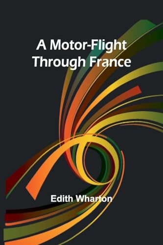 A Motor-Flight Through France von Alpha Edition