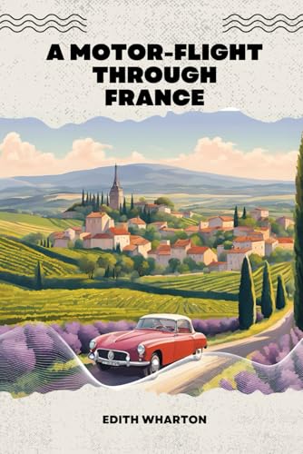 A Motor-Flight Through France: With Original Illustrations A Motor-Flight Through France: With Original Illustrations von Independently published